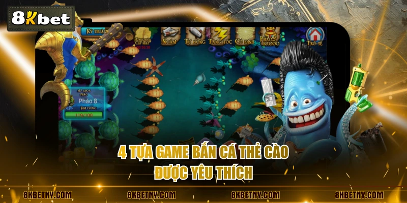 Bắn Cá Thẻ Cào Săn Thưởng Trực Tuyến Đổi Thẻ Cào Ngay 4 4 tựa game bắn cá thẻ cào được yêu thích