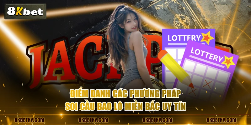 Điểm danh các phương pháp soi cầu bao lô miền bắc uy tín