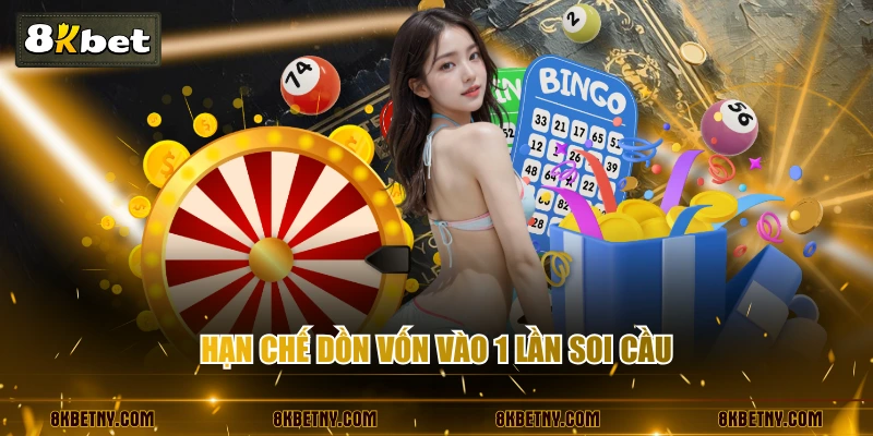 3 Cách Soi Cầu Loto Có Độ Chính Xác Cao Mà Bạn Nên Thử 4 Hạn chế dồn vốn vào 1 lần soi cầu