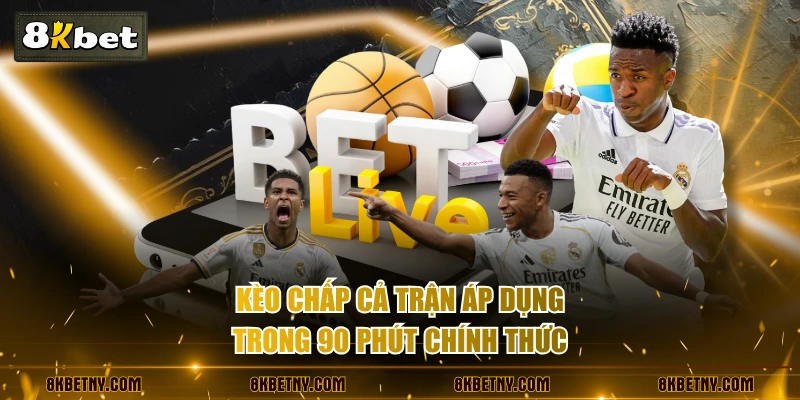 Cách Đọc Kèo Chấp Cả Trận Và Tính Tiền Thưởng Chuẩn Nhất 2 Kèo chấp cả trận áp dụng trong 90 phút chính thức