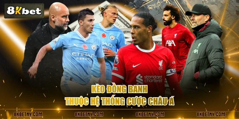 Kèo Đồng Banh Là Gì? Cách Đọc Kèo Chuẩn Và Mẹo Soi Hiệu Quả 2 Kèo đồng banh thuộc hệ thống cược châu Á