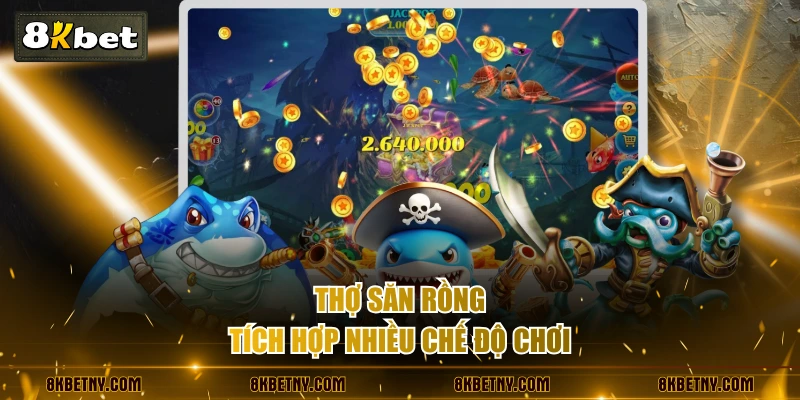 Thợ Săn Rồng tích hợp nhiều chế độ chơi 